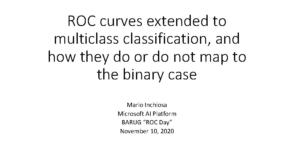 ROC curves extended to multiclassification, and how they do or do not map to