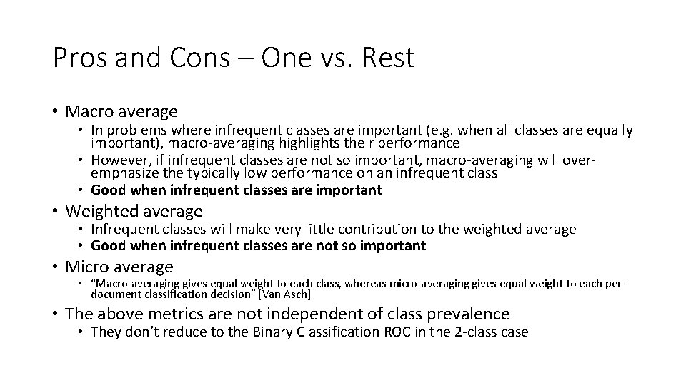 Pros and Cons – One vs. Rest • Macro average • In problems where