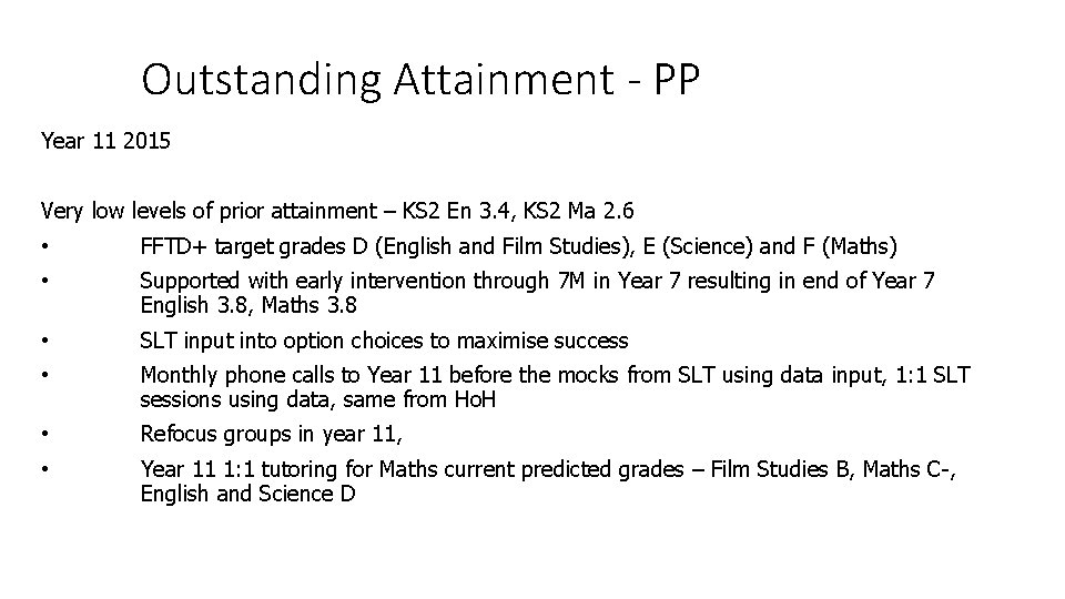 Outstanding Attainment - PP Year 11 2015 Very low levels of prior attainment –