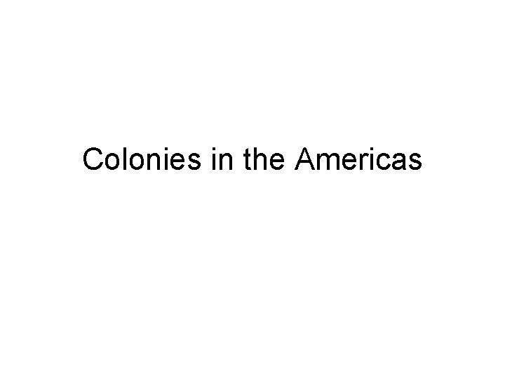 Colonies in the Americas 