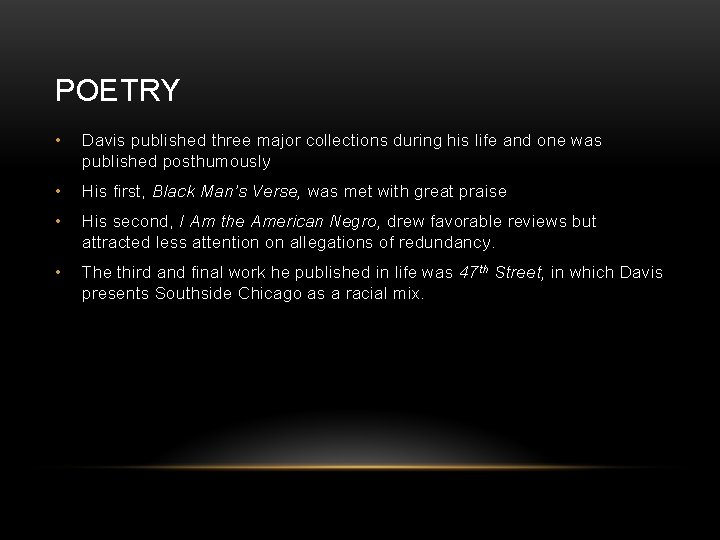 POETRY • Davis published three major collections during his life and one was published POETRY • Davis published three major collections during his life and one was published