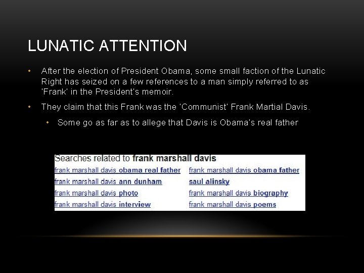 LUNATIC ATTENTION • After the election of President Obama, some small faction of the LUNATIC ATTENTION • After the election of President Obama, some small faction of the