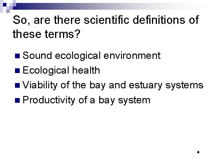 So, are there scientific definitions of these terms? n Sound ecological environment n Ecological