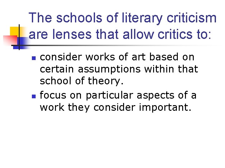 The schools of literary criticism are lenses that allow critics to: n n consider