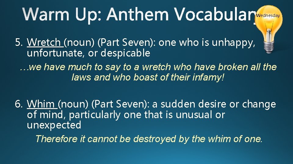 Wednesday 5. Wretch (noun) (Part Seven): one who is unhappy, unfortunate, or despicable …we