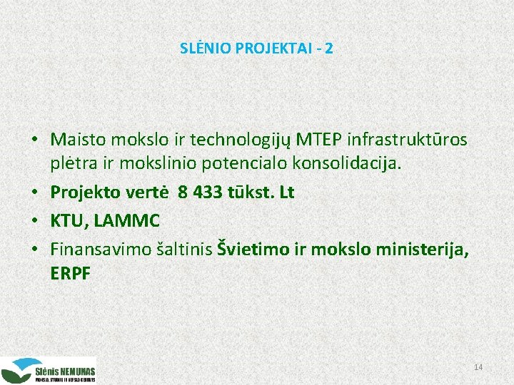 SLĖNIO PROJEKTAI - 2 • Maisto mokslo ir technologijų MTEP infrastruktūros plėtra ir mokslinio