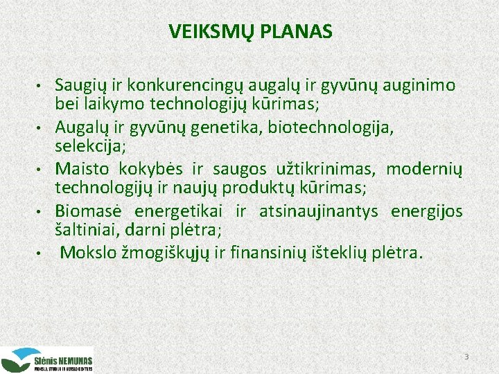 VEIKSMŲ PLANAS • • • Saugių ir konkurencingų augalų ir gyvūnų auginimo bei laikymo