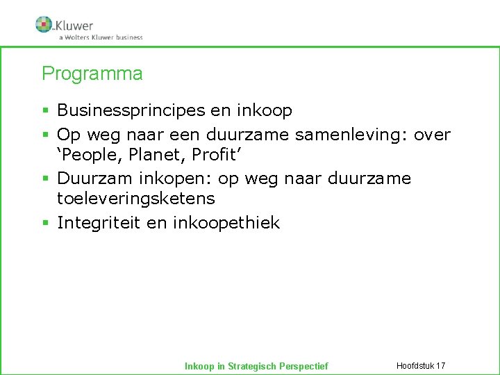 Programma § Businessprincipes en inkoop § Op weg naar een duurzame samenleving: over ‘People,