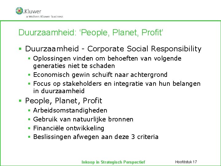 Duurzaamheid: ‘People, Planet, Profit’ § Duurzaamheid - Corporate Social Responsibility § Oplossingen vinden om