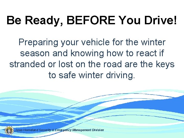 Be Ready, BEFORE You Drive! Preparing your vehicle for the winter season and knowing