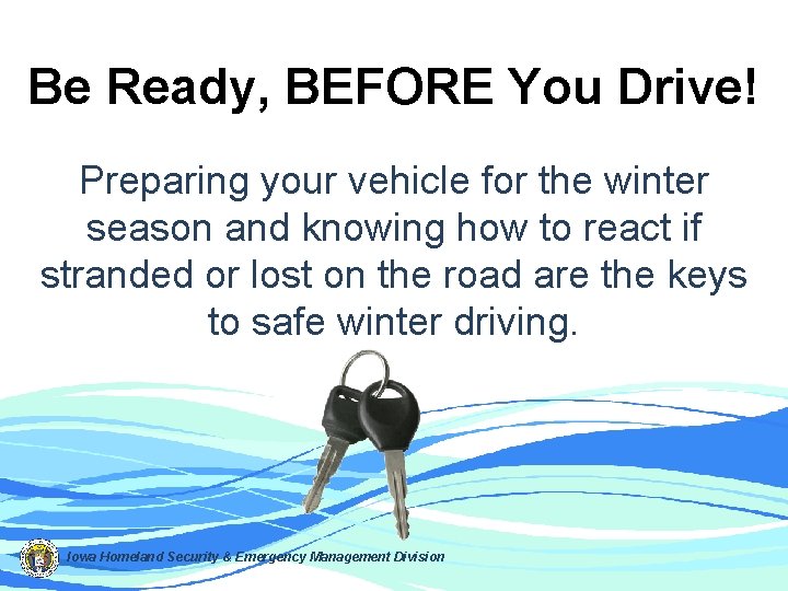 Be Ready, BEFORE You Drive! Preparing your vehicle for the winter season and knowing