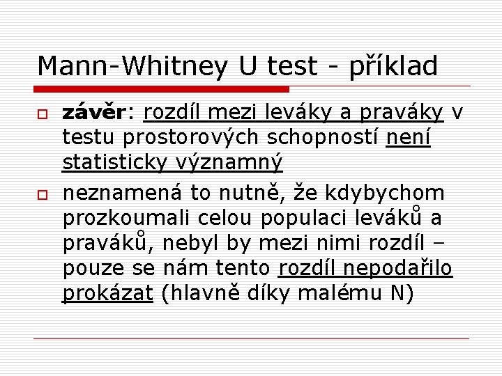 Mann-Whitney U test - příklad o o závěr: rozdíl mezi leváky a praváky v