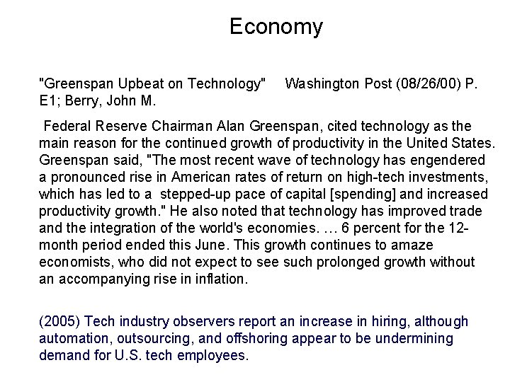 Economy "Greenspan Upbeat on Technology" E 1; Berry, John M. Washington Post (08/26/00) P.