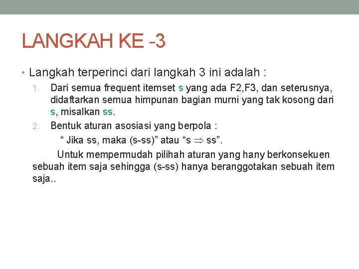 LANGKAH KE -3 • Langkah terperinci dari langkah 3 ini adalah : 1. Dari