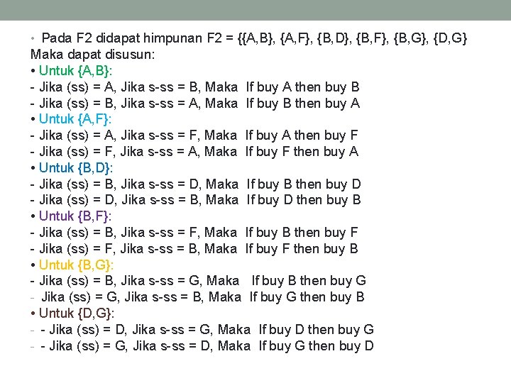  • Pada F 2 didapat himpunan F 2 = {{A, B}, {A, F},