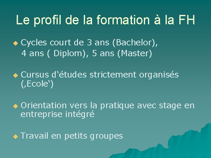 Le profil de la formation à la FH u u Cycles court de 3
