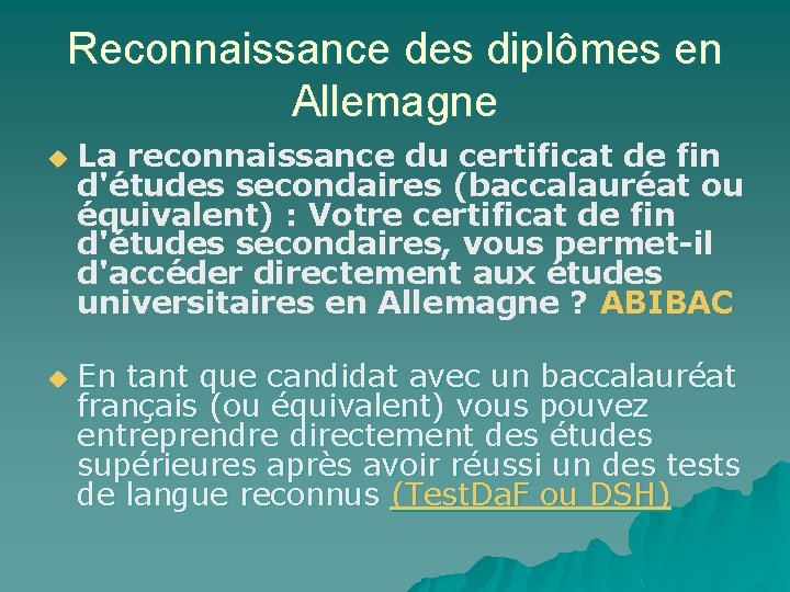 Reconnaissance des diplômes en Allemagne u u La reconnaissance du certificat de fin d'études