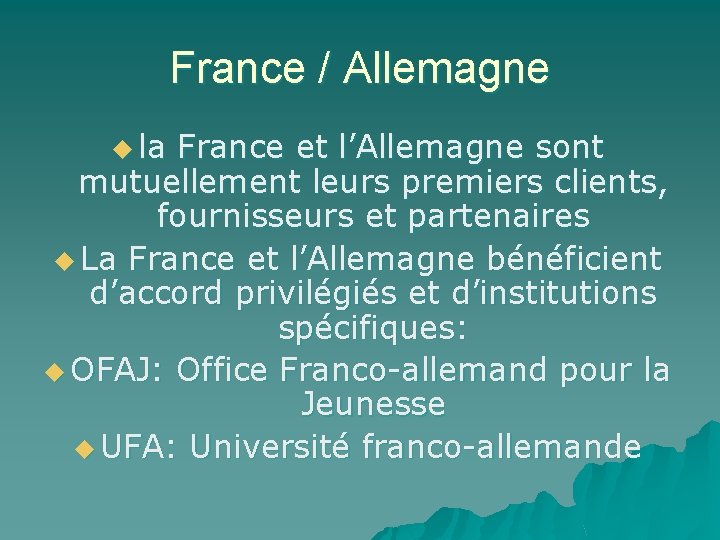 France / Allemagne u la France et l’Allemagne sont mutuellement leurs premiers clients, fournisseurs