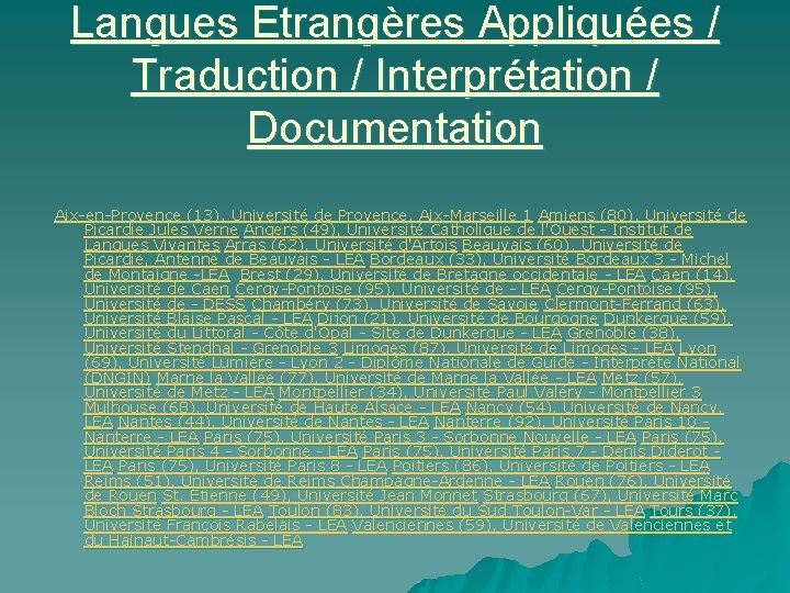 Langues Etrangères Appliquées / Traduction / Interprétation / Documentation Aix-en-Provence (13), Université de Provence,