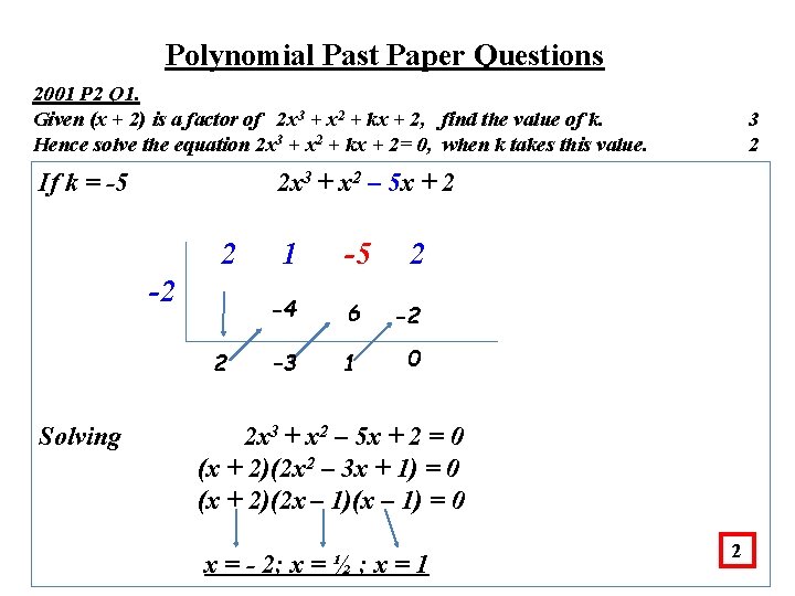 Polynomial Past Paper Questions 2001 P 2 Q 1. Given (x + 2) is