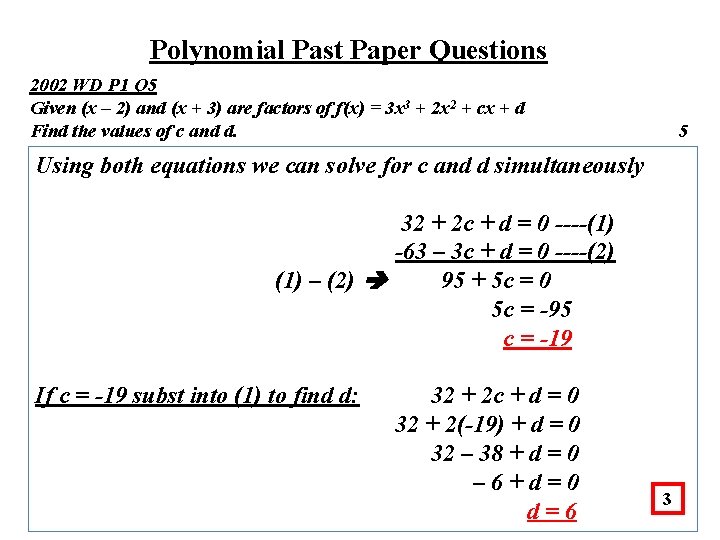 Polynomial Past Paper Questions 2002 WD P 1 Q 5 Given (x – 2)