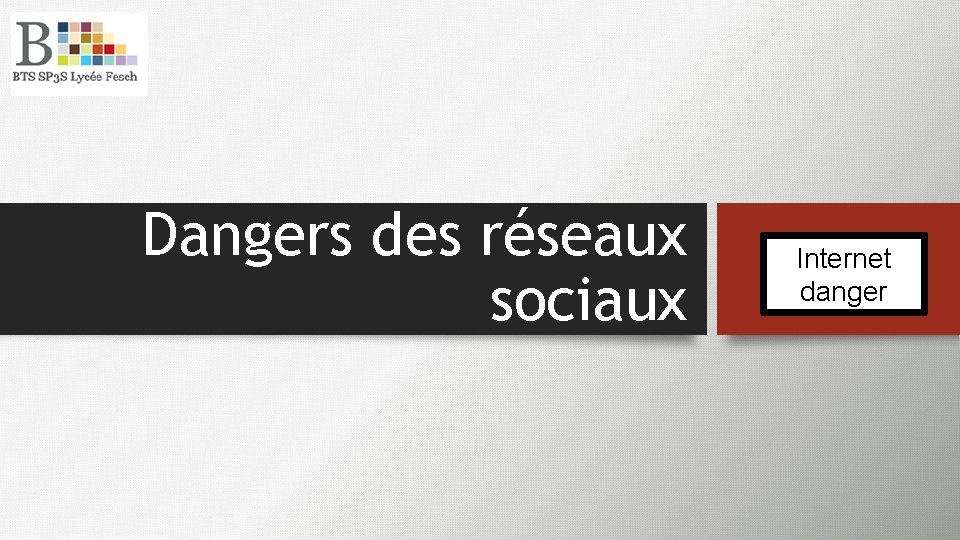 Dangers des réseaux sociaux Internet danger 