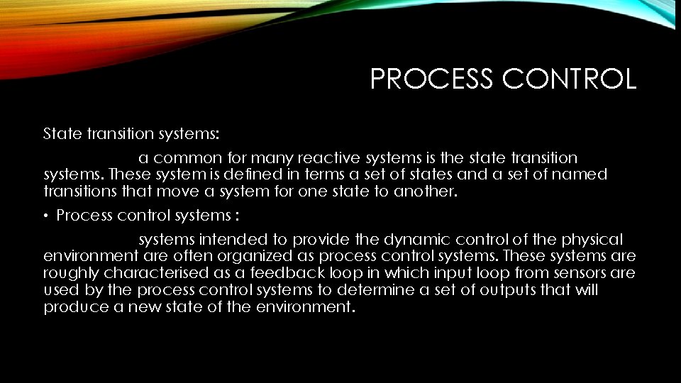 PROCESS CONTROL State transition systems: a common for many reactive systems is the state