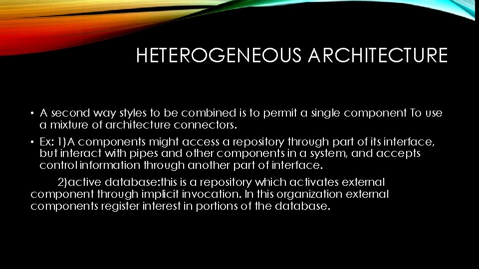 HETEROGENEOUS ARCHITECTURE • A second way styles to be combined is to permit a