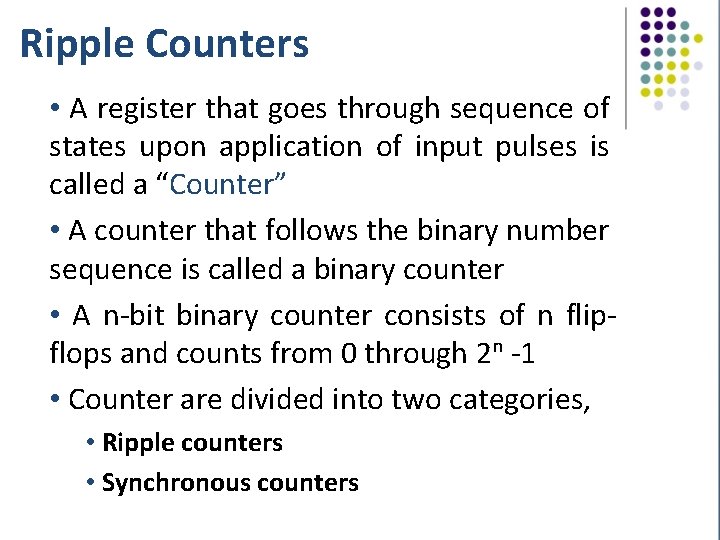 Ripple Counters • A register that goes through sequence of states upon application of