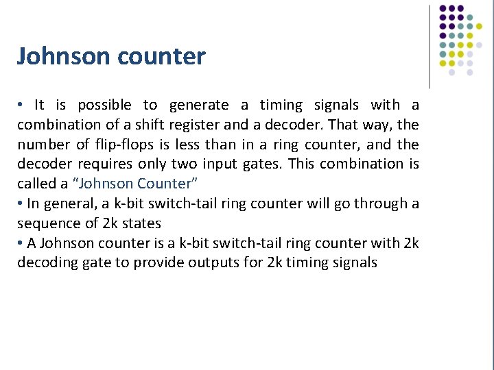 Johnson counter • It is possible to generate a timing signals with a combination