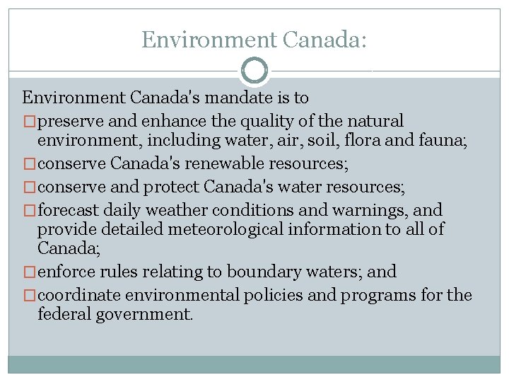 Environment Canada: Environment Canada's mandate is to �preserve and enhance the quality of the