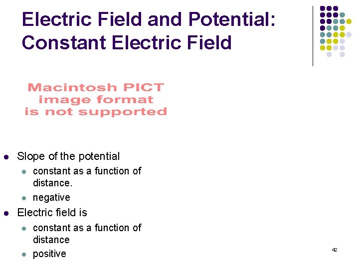 Electric Field and Potential: Constant Electric Field l Slope of the potential l constant