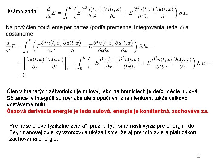 Máme zatiaľ Člen v hranatých zátvorkách je nulový, lebo na hraniciach je deformácia nulová.