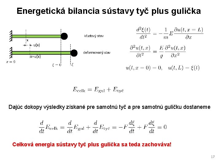 Energetická bilancia sústavy tyč plus gulička Dajúc dokopy výsledky získané pre samotnú tyč a