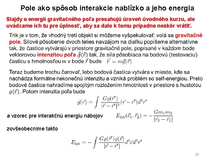 Pole ako spôsob interakcie nablízko a jeho energia Slajdy o energii gravitačného poľa presahujú