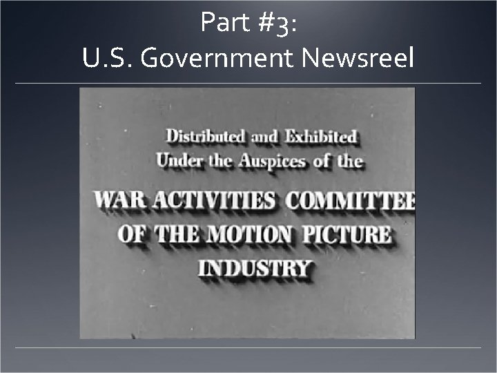 Part #3: U. S. Government Newsreel 