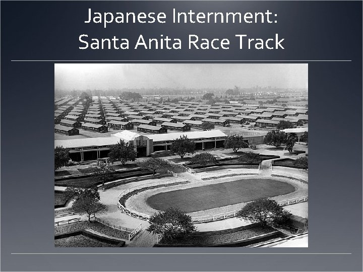 Japanese Internment: Santa Anita Race Track 