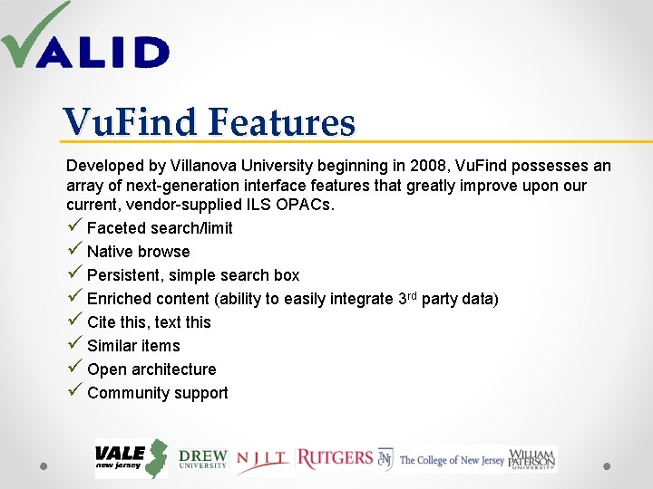 Vu. Find Features Developed by Villanova University beginning in 2008, Vu. Find possesses an Vu. Find Features Developed by Villanova University beginning in 2008, Vu. Find possesses an