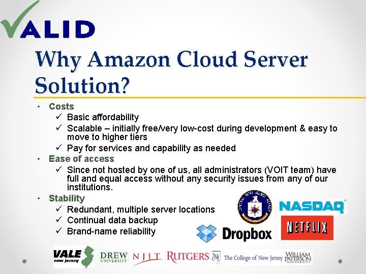 Why Amazon Cloud Server Solution? • Costs ü Basic affordability ü Scalable – initially Why Amazon Cloud Server Solution? • Costs ü Basic affordability ü Scalable – initially