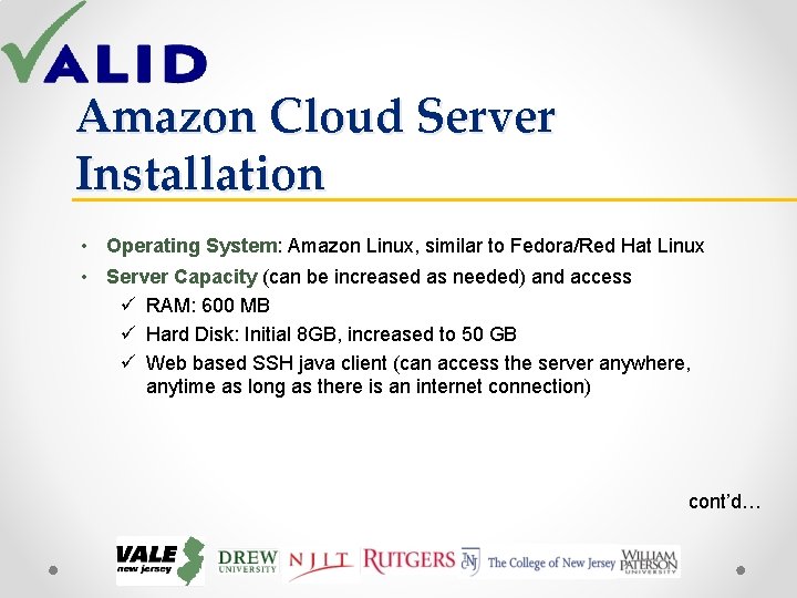 Amazon Cloud Server Installation • Operating System: Amazon Linux, similar to Fedora/Red Hat Linux Amazon Cloud Server Installation • Operating System: Amazon Linux, similar to Fedora/Red Hat Linux