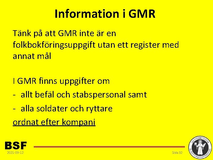Information i GMR Tänk på att GMR inte är en folkbokföringsuppgift utan ett register