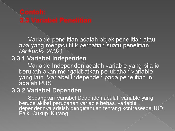 Contoh: 3. 3 Variabel Penelitian Variable penelitian adalah objek penelitian atau apa yang menjadi