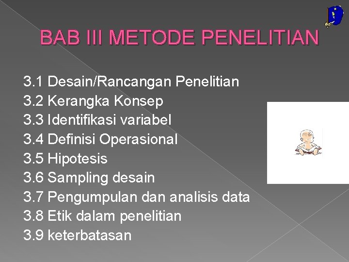 BAB III METODE PENELITIAN 3. 1 Desain/Rancangan Penelitian 3. 2 Kerangka Konsep 3. 3