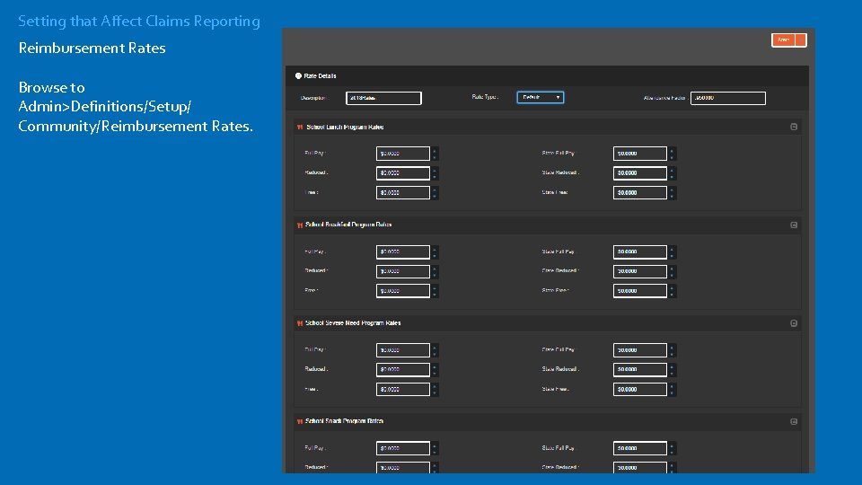 Setting that Affect Claims Reporting Reimbursement Rates Browse to Admin>Definitions/Setup/ Community/Reimbursement Rates. 