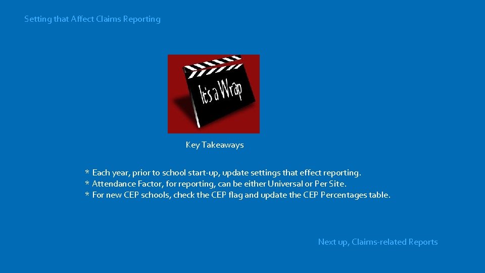 Setting that Affect Claims Reporting Key Takeaways * Each year, prior to school start-up,