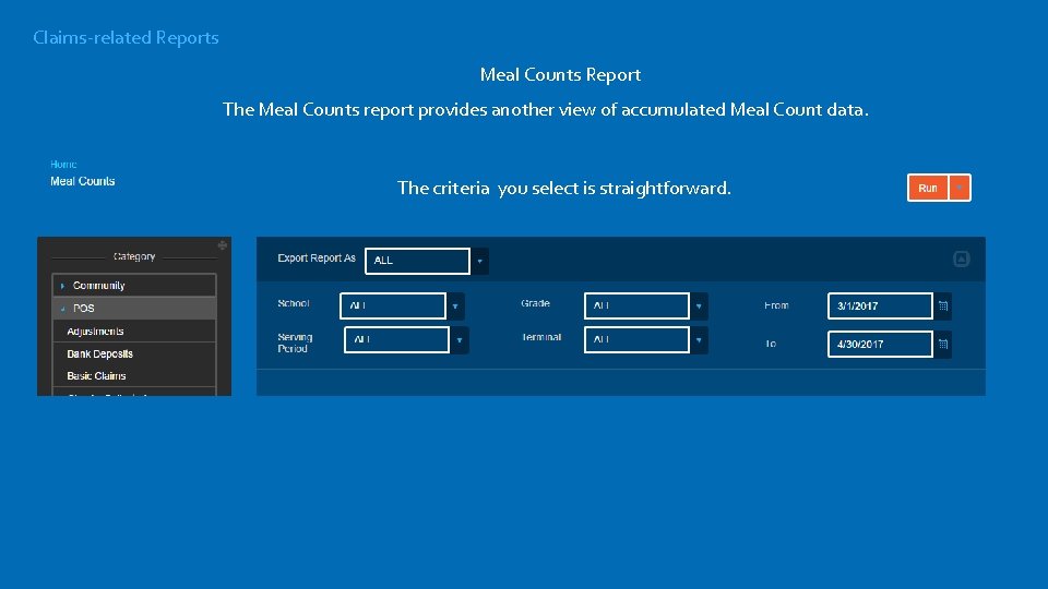 Claims-related Reports Meal Counts Report The Meal Counts report provides another view of accumulated