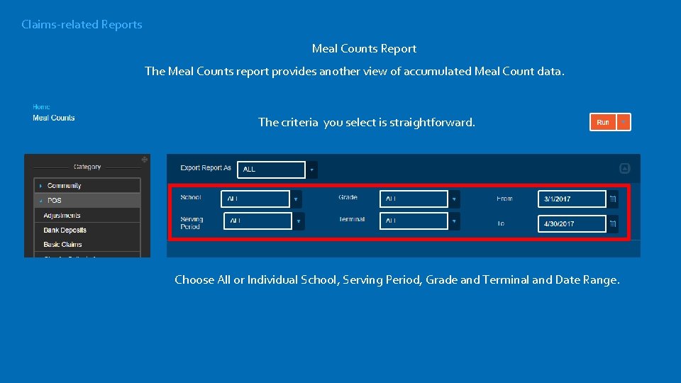 Claims-related Reports Meal Counts Report The Meal Counts report provides another view of accumulated