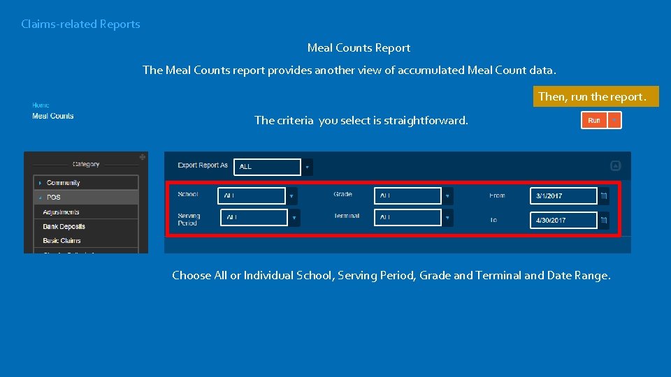 Claims-related Reports Meal Counts Report The Meal Counts report provides another view of accumulated