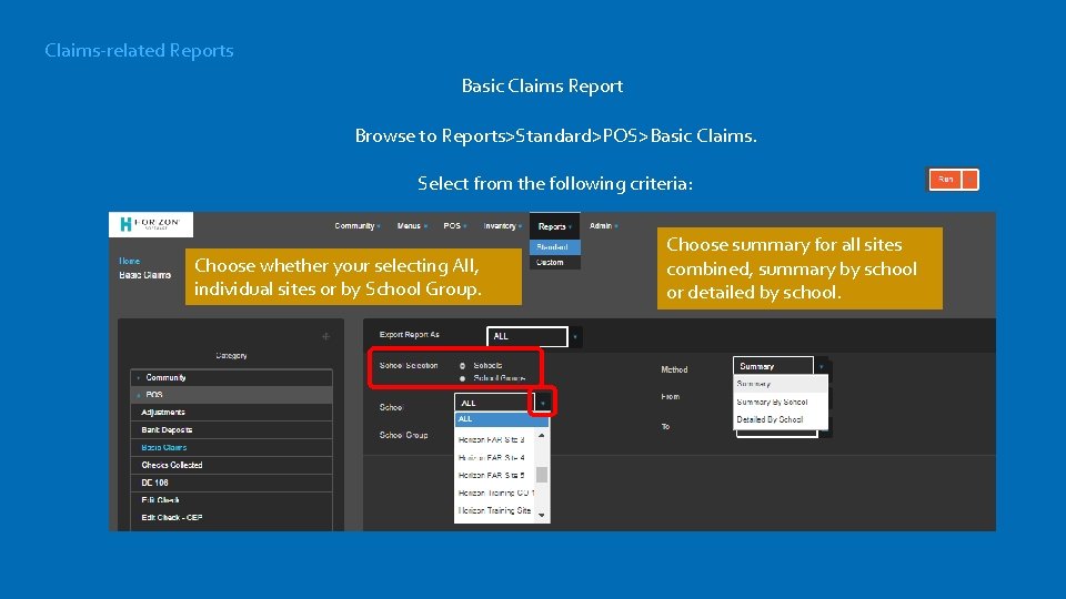 Claims-related Reports Basic Claims Report Browse to Reports>Standard>POS>Basic Claims. Select from the following criteria: