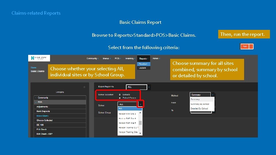 Claims-related Reports Basic Claims Report Browse to Reports>Standard>POS>Basic Claims. Then, run the report. Select